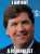 'I am not a journalist, I am Tucker the Mindfucker,  Specialist in White Trash Mind Control.' Strictly for entertainment only, mind you.