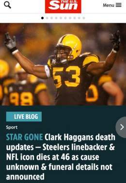 Sudden Death - Clark Haggans Former Steelers Linebacker   Died suddenly at the age of 46.