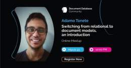 When migrating from a relational database to a document-database, it&rsquo;s common to have questions. Join our meetup "Switching from relational to document models, an introduction" with Adamo Tonete. Wed, March 22, 12 PM EST. Register here ->