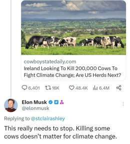 .@elonmusk has done more for clean energy than anyone else, and he also thinks it's insanity to kill cows to &ldquo;fight climate change&rdquo; _