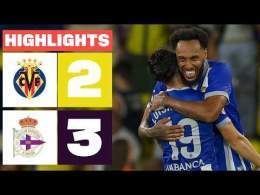 VILLARREAL CF 2 - 3 RC DEPORTIVO | RESUMEN LALIGA EA SPORTS