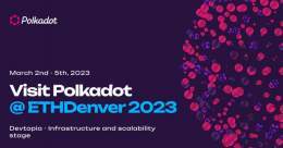 On March 2nd-5th, don't miss your chance to meet with the teams from the Polkadot ecosystem at #ETHDenver 2023!  Learn about the groundbreaking technology being built on Polkadot, and join #BUIDLing the Multichain - a summit with the builders pushing