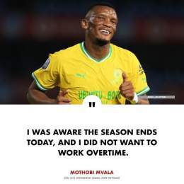 After his winning goal for Wydad, Mothobi Mvala says he wasn&rsquo;t going to commit extra hours after hearing almost all PSL teams end their season today