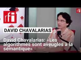 David Chavalarias: «Les algorithmes sont aveugles à la sémantique» • RFI