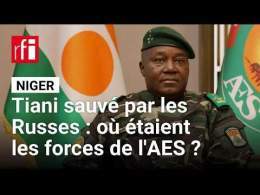 NIger : Tiani sauvé par les Russes, où étaient les forces de l'AES ?