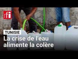 Tunisie : la canicule dure, alimente la crise de l'eau et la colère • RFI