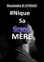 Mustapha El Atrassi - Nique Sa Grand-M&egrave;re WEBRIP 2018
