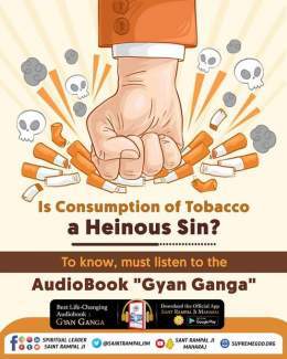 #GodMorningWednesday  Is Consumption of Tobacco a Heinous Sin ? To know, must listen to the AudioBook "Gyan Ganga". and download the official App "SANT RAMPAL JI MAHARAJ"