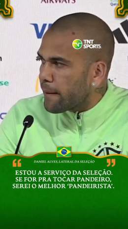 &Eacute; PRA TOCAR PANDEIRO? ENT&Atilde;O SEREI O MELHOR!  Essa foi a resposta de Daniel Alves a respeito dos coment&aacute;rios sobre o motivo pela convoca&ccedil;&atilde;o dele... O que achou, torcedor? #TNTSportsNoQatar
