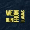 werunfromllamas